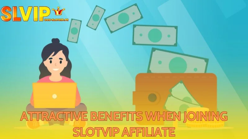 Joining the Slotvip affiliate team gives you many great perks
