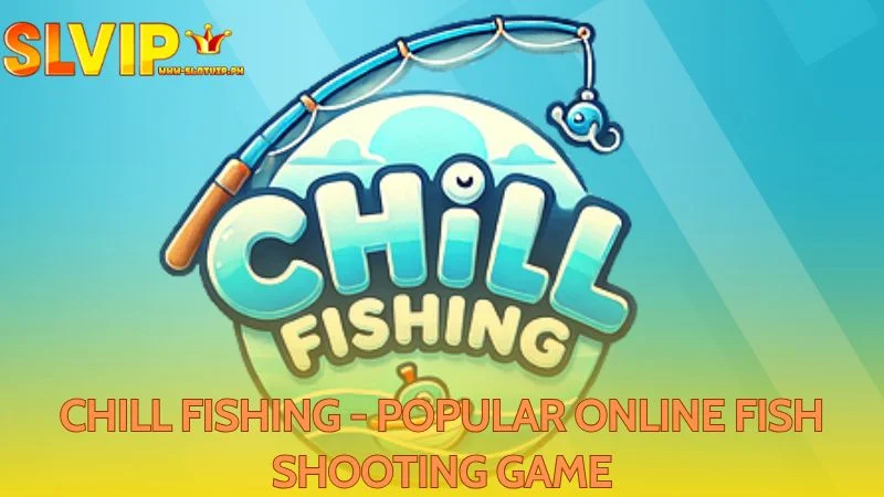 Chill Fishing is a renowned and widely loved online fish shooting game