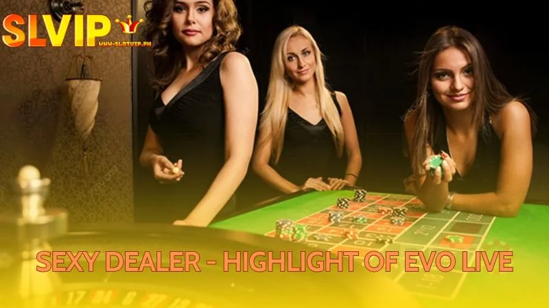 EVO Live's star attraction: The alluring sexy dealer