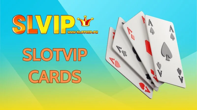 Slotvip Cards Philippine Card Game for Real Money