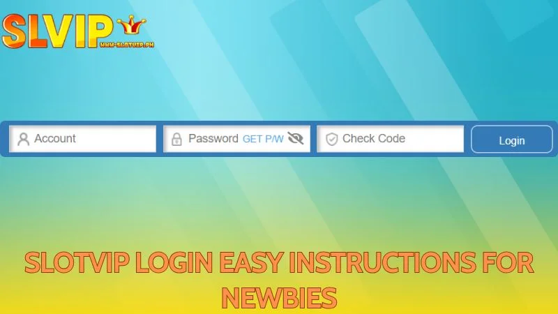 New players get easy-to-follow steps for the Slotvip Login