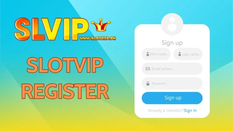 Slotvip Register - Guides for Opening a Betting Account from A-Z