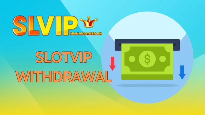 Slotvip Withdrawal - Withdraw Your Winnings Easily and Safety