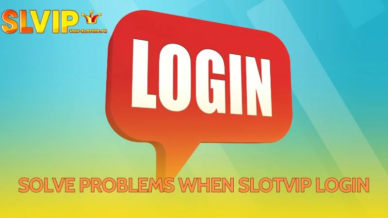 Here is what to do when you have login issues
