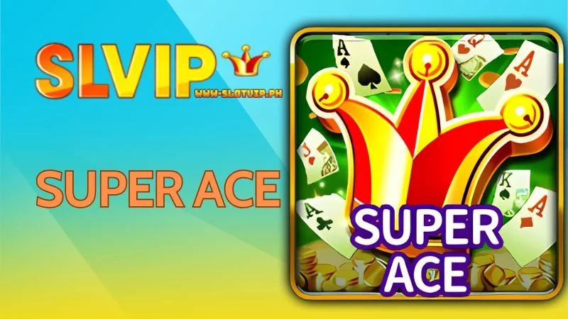 Super Ace Slot Classy Card Game at Slotvip